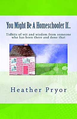 You Might Be A Homeschooler If... -..