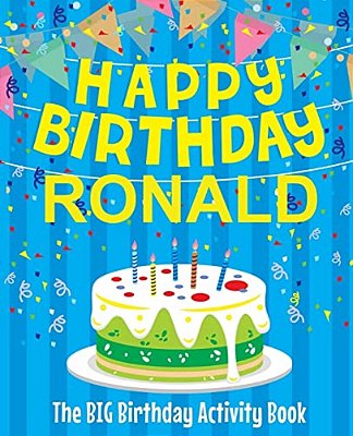 Happy Birthday Ronald - The Big Birthday Activity Book: Personalized Children's Activity Book-..
