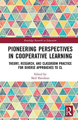 Pioneering Perspectives In Cooperative Learning: Theory, Research, And Classroom Practice For Diverse Approaches To Cl-..