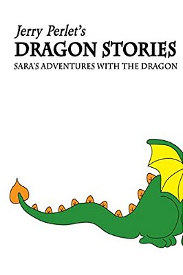Jerry Perlet's Dragon Stories: Sara's Adventures With The Dragon-..