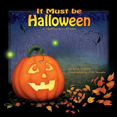 It Must Be Halloween: A Halloween Poem-..