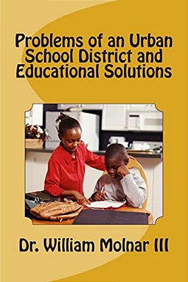 Problems Of An Urban School District And Educational Solutions-..