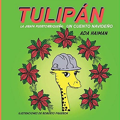 Tulipan La Jirafa Puertorriquena: Un Cuento Navideno-..