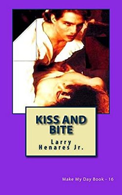 Kiss And Bite: Make My Day Book-16-..