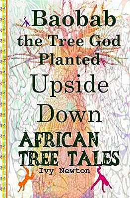 African Tree Tales: Baobab The Tree God Planted Upside Down-..