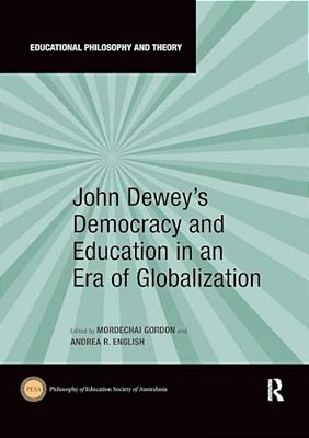 John Dewey's Democracy And Education In An Era Of Globalization-..