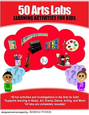 50 Arts Labs: Learning Activities For Kids-..