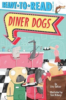 Diner Dogs: Ready-To-read Pre-Level 1-..