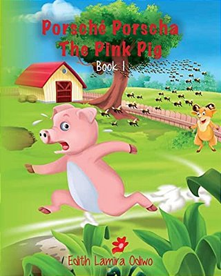 Porsché Porscha The Pink Pig: Book 1-..