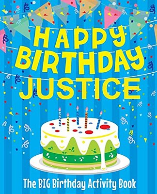 Happy Birthday Justice - The Big Birthday Activity Book: Personalized Children's Activity Book-..