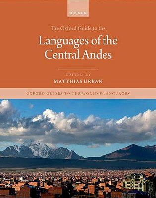 The Oxford Guide To The Languages Of The Central Andes-..