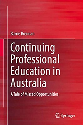 Continuing Professional Education In Australia: A Tale Of Missed Opportunities-..