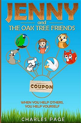 Jenny And The Oak Tree Friends: When You Help Others, You Help Yourself-..