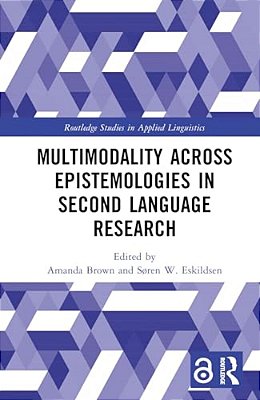 Multimodality Across Epistemologies In Second Language Research-..