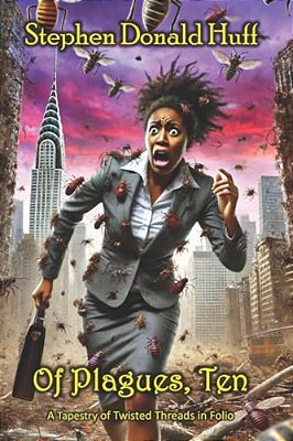 Of Plagues, Ten: A Tapestry Of Twisted Threads In Folio-..