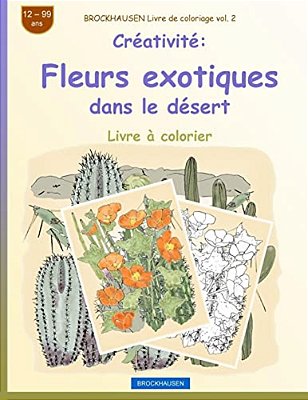 Brockhausen Livre De Coloriage Vol. 2 - Créativité: Fleurs Exotiques Dans Le Désert-..