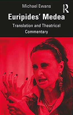 Euripides' Medea: Translation And Theatrical Commentary-..