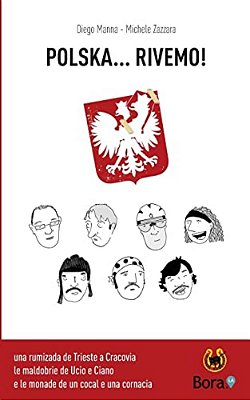 Polska... Rivemo!: Sete Bici, Do Veci, Un Cocal E Una Cornacia-..