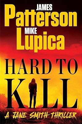 Hard To Kill: A Jane Smith Thriller-..