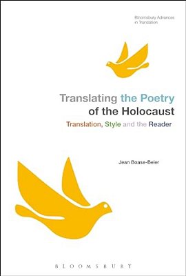 Translating The Poetry Of The Holocaust: Translation, Style And The Reader-..