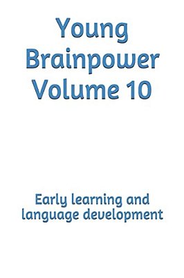 Young Brainpower Volume 10: Early Learning And Language Development-..