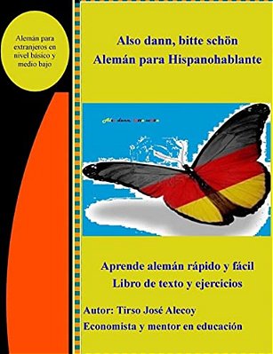 Also Dann, Bitte Scheon, Aleman Para Hispanohablantes: Libro De Texto Y Ejercicios La Forma Secilla De Aprender Aleman-..