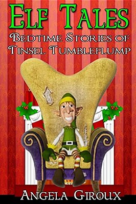 Elf Tales: Bedtime Stories Of Tinsel Tumbleflump: Kids Christmas Stories-..