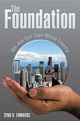 The Foundation: We Are Our Own Worst Enemy-..
