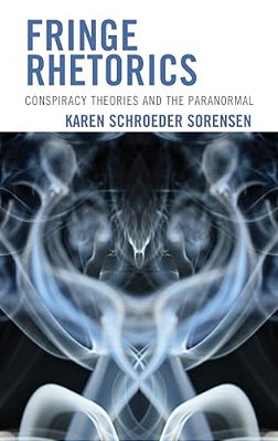 Fringe Rhetorics: Conspiracy Theories And The Paranormal-..