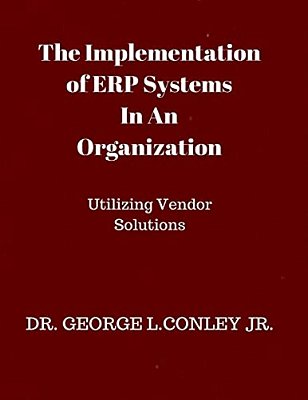 The Implementation Of Erp Systems In An Organization: Utilizing Vendor Solutions-..
