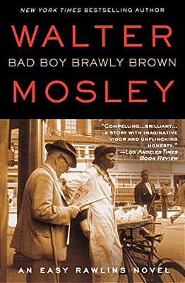 Bad Boy Brawly Brown: An Easy Rawlins Novel-..