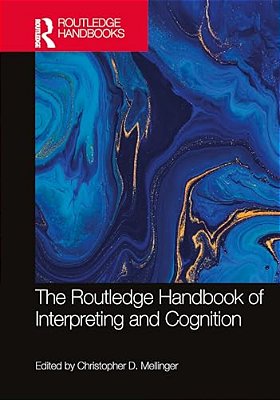 The Routledge Handbook Of Interpreting And Cognition-..