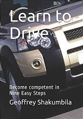 Learn To Drive: Become Competent In Twelve Easy Steps-..