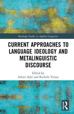 Current Approaches To Language Ideology And Metalinguistic Discourse-..