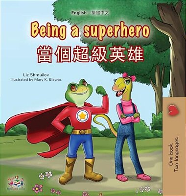 Being A Superhero (English Chinese Traditional Bilingual Children's Book)-..