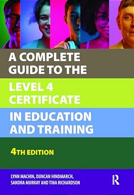 A Complete Guide To The Level 4 Certificate In Education And Training-..