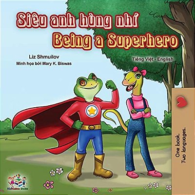 Being A Superhero (Vietnamese English Bilingual Book)-..