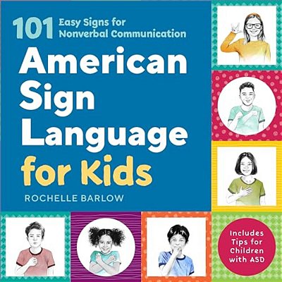 American Sign Language For Kids: 101 Easy Signs For Nonverbal Communication-..