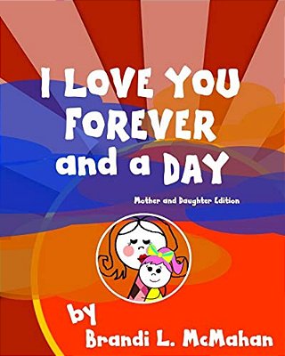 I Love You Forever And A Day: Mother And Daughter Edition-..