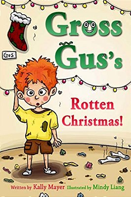 Gross Gus's Rotten Christmas: Children's Rhyming Picture Book For Beginner Readers-..