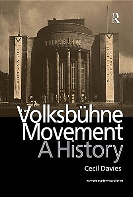 The Volksbuhne Movement: A History-..