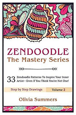 Zendoodle: 33 Zendoodle Patterns To Inspire Your Inner Artist--even If You Think You'Re Not One-..