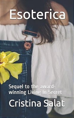 Esoterica: Sequel To The Award-Winning Living In Secret-..