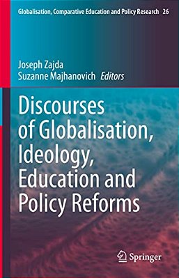 Discourses Of Globalisation, Ideology, Education And Policy Reforms-..