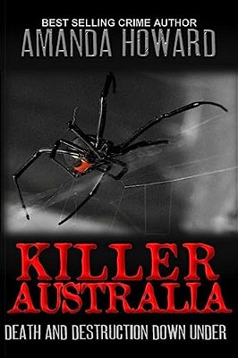 Killer Australia: Death And Destruction Down Under-..