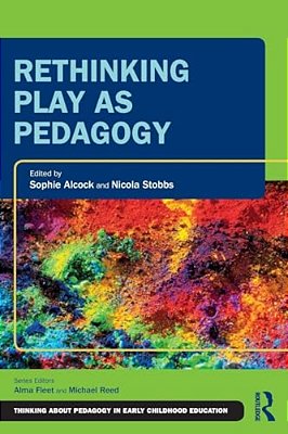 Rethinking Play As Pedagogy-..
