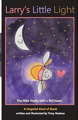 Larry's Little Light: The Little Firefly With A Big Heart-..