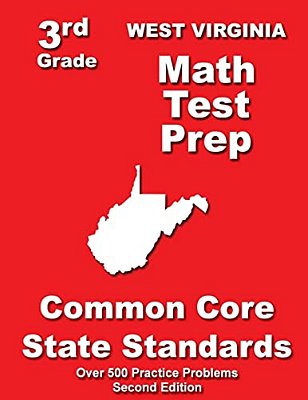 West Virginia 3RD Grade Math Test Prep: Common Core State Standards-..