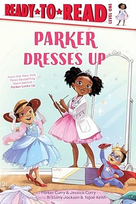 Parker Dresses Up: Ready-To-read Level 1-..