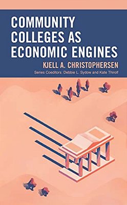 Community Colleges As Economic Engines-..
